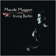Click to Buy - Maude sings Irving Berlin